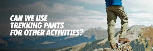 Can we use trekking pants for other activities? Reccy